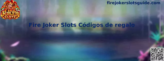 Guía de códigos de regalo para Fire Joker Slots