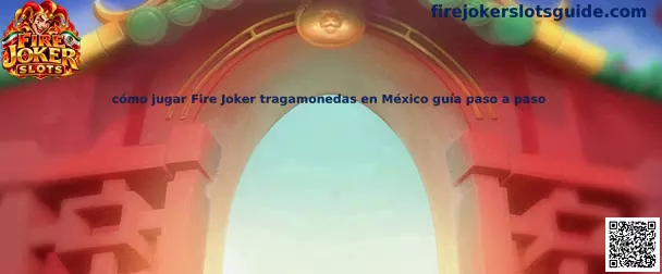 Guía visual sobre cómo jugar Fire Joker tragamonedas en México paso a paso