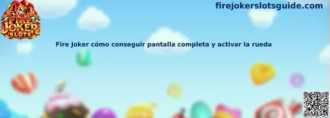 Ilustración de Fire Joker Slots sobre pantalla completa y activación de la rueda