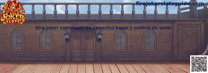 Guía visual de Fire Joker Slots sobre apuestas bajas y control responsable del saldo