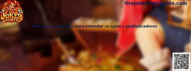 Guía visual de Fire Joker para comprender los re-spins, los símbolos apilados y la rueda de multiplicadores