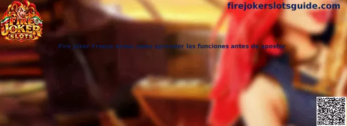 Fire Joker Freeze demo cómo aprender las funciones antes de apostar