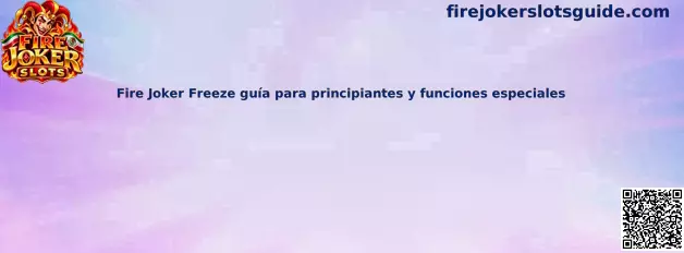 Guía visual para principiantes de Fire Joker Freeze y sus funciones especiales