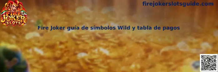 Fire Joker guía de símbolos Wild y tabla de pagos