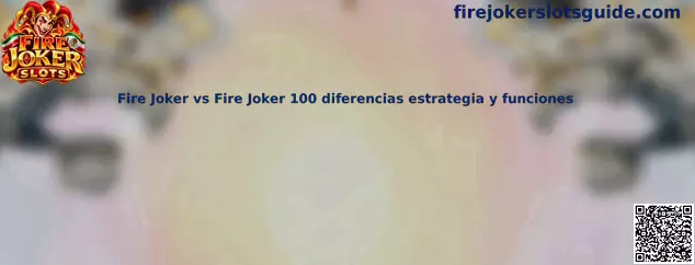 Comparación visual entre las tragamonedas Fire Joker y Fire Joker 100 de Play'n GO
