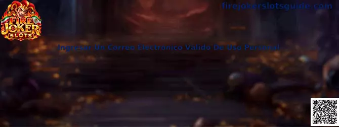Guía para ingresar un correo electrónico válido de uso personal en Fire Joker Slots