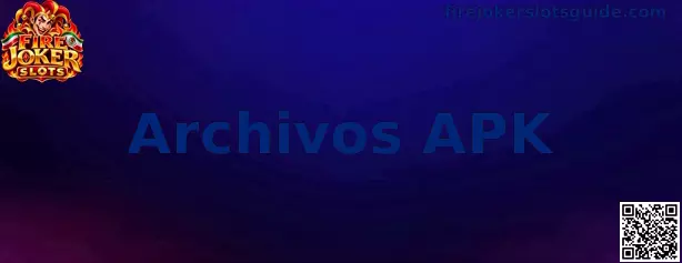 Guía de seguridad para analizar archivos APK relacionados con Fire Joker Slots