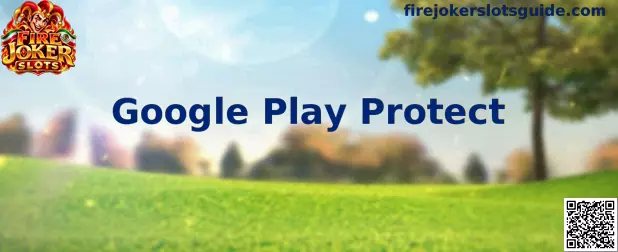 Guía de Google Play Protect para revisar la seguridad de aplicaciones Android