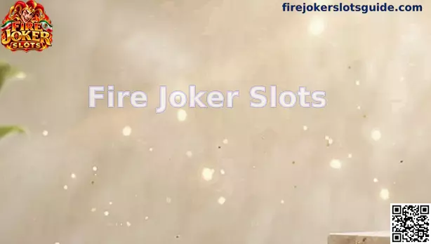 Guía informativa de Fire Joker Slots para usuarios de México