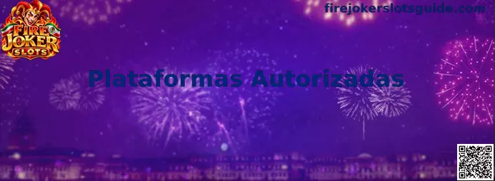 Plataformas Autorizadas para Fire Joker Slots
