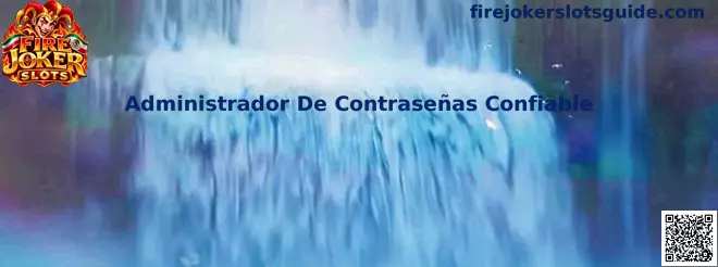 Guía de administrador de contraseñas confiable para proteger accesos relacionados con Fire Joker Slots