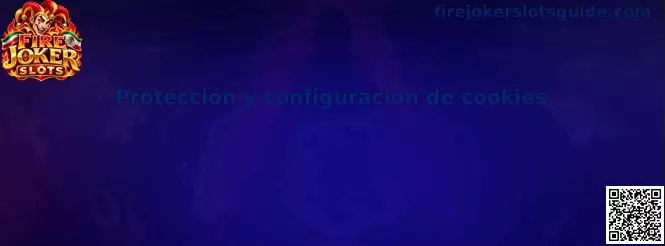 Protección y configuración de cookies en Fire Joker Slots